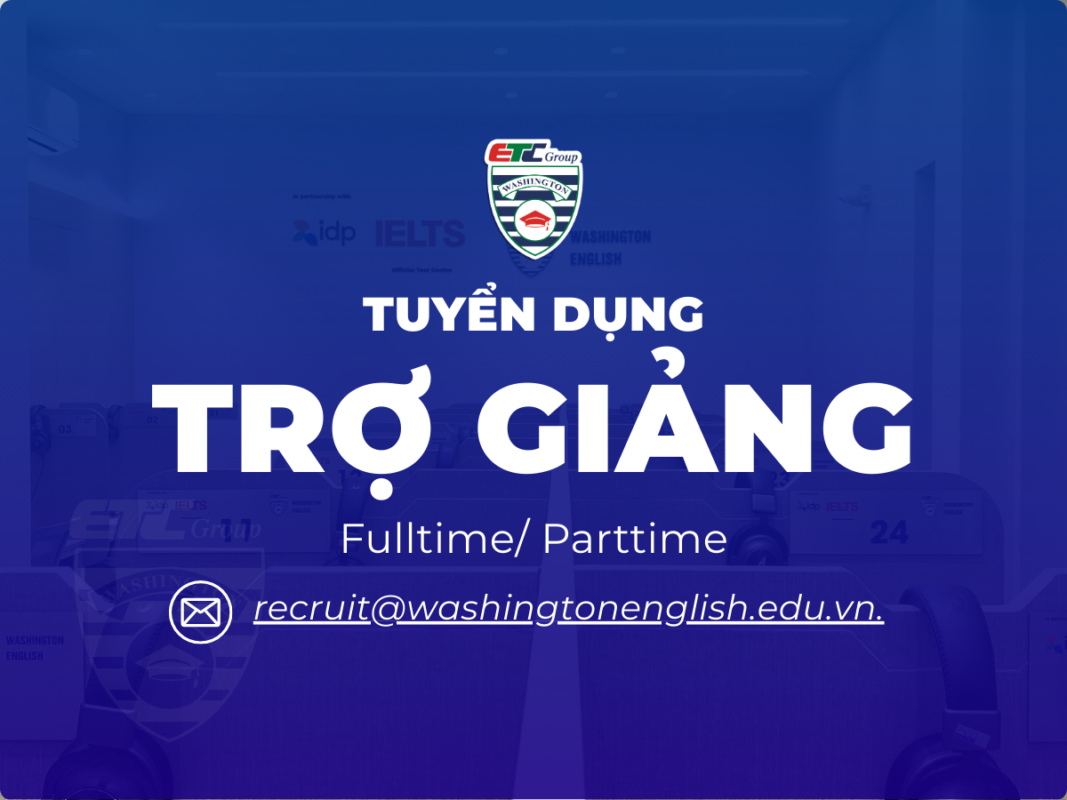 Trung tâm Anh ngữ Washington tuyển dụng Trợ giảng tiếng Anh tại Hà Nội